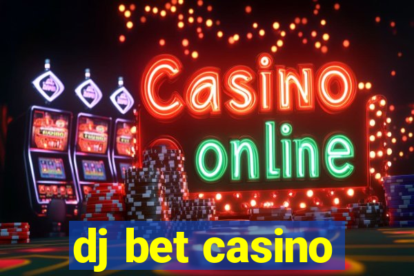 dj bet casino